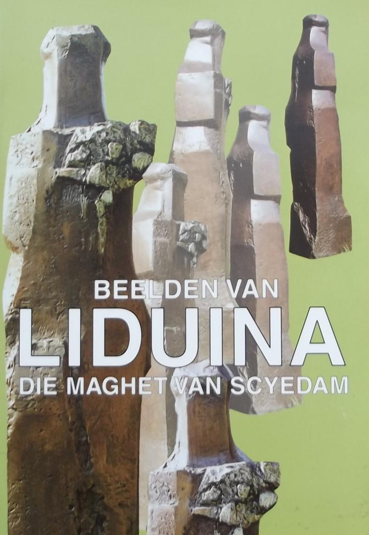 Roel Bosch. /  Martin Damen. /  Wim Groenendaal. (e.a.) - Beelden van Liduina Die Maghet van Scyedam