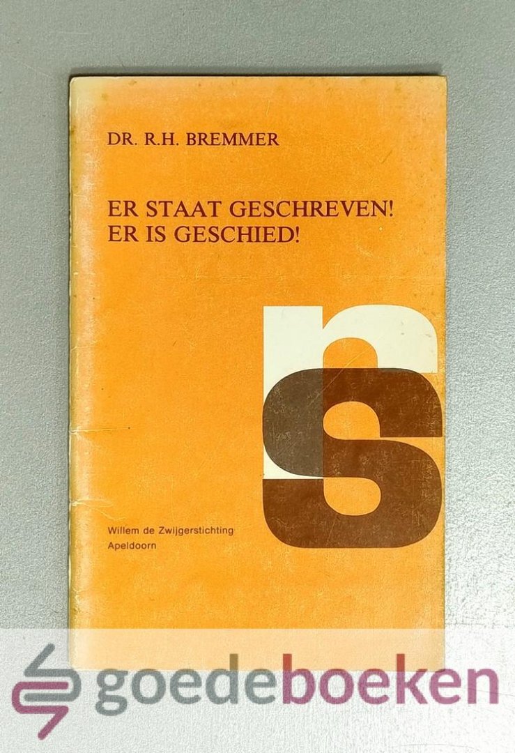 Bremmer, Dr. R.H - Er staat geschreven! Er is geschied! --- Introductie tot het leven en werk van Groen van Prinsterer als getuigend politicus. Serie Reformatorische stemmen