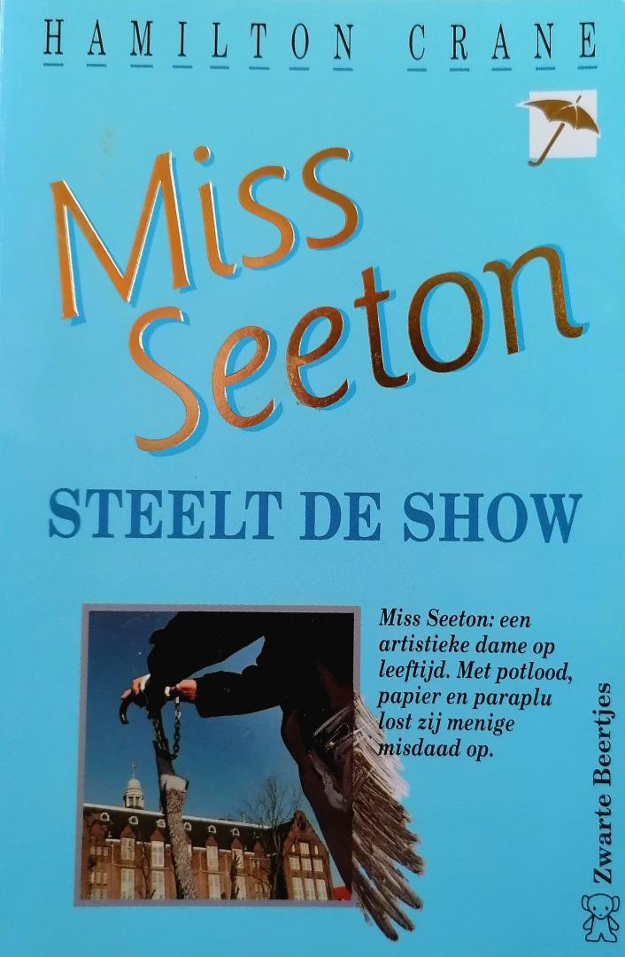 Crane , Hamilton . [ isbn 9789044925258 ] 1822 - 2525 ) Miss  Seeton  Steelt  de  Show . ( Zwarte Beertjes . )