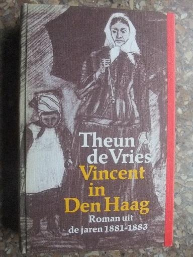 Vries, Theun de - Vincent in Den Haag, roman uit de jaren 1881-1883