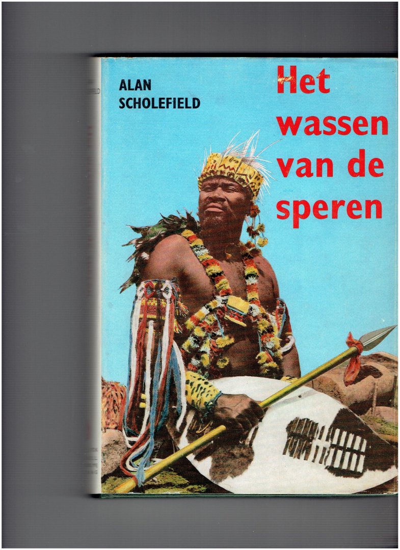 scholefield, alan - het wassen van speren ( roman uit het zoeloerijk van koning chaka )