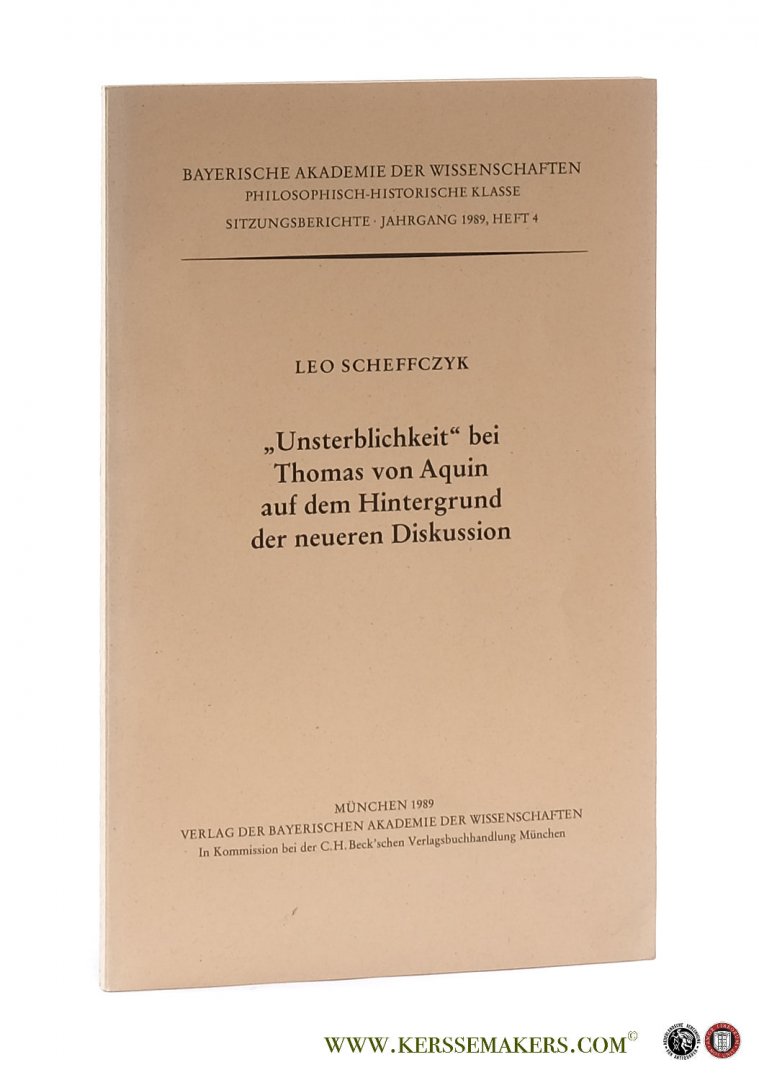 Scheffczyk, Leo. - Unsterblichkeit' bei Thomas von Aquin auf dem Hintergrund der neueren Diskussion. Vorgetragen am 9. Dezember 1988.