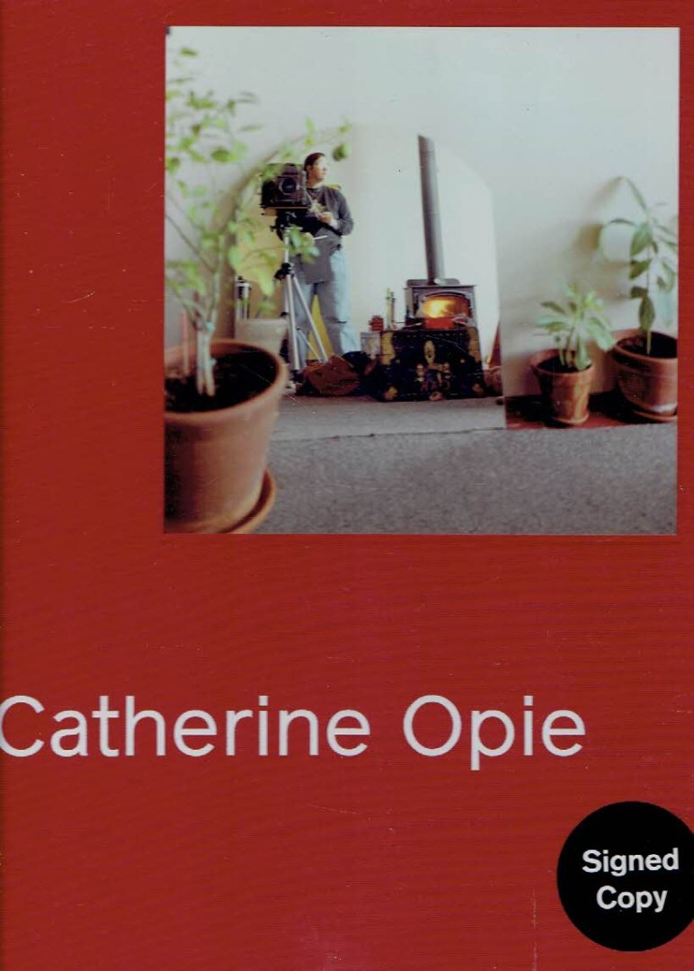 OPIE, Catherine - Catherine Opie. -  [New + Signed].