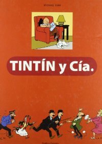 Hergé / Farr, Michael - Tintin y Cia.