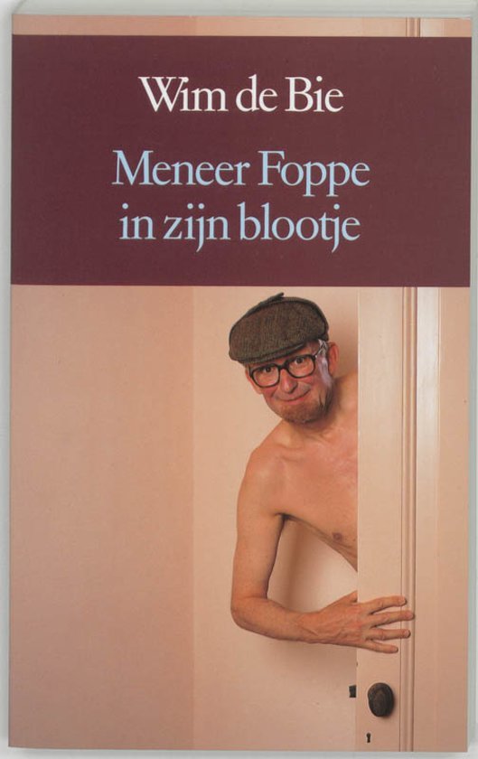 Bie, Wim de - Meneer Foppe in zijn blootje