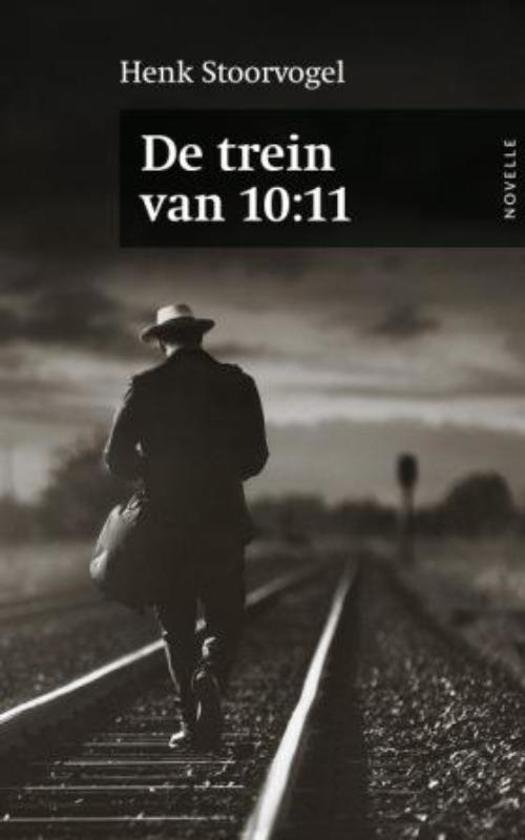 Stoorvogel ,Henk - De  trein van 10:11