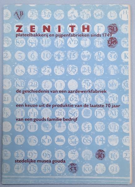 ZENITH - WILLEMS, GERRIT. - ZENITH. Plateelbakkerij en pijpenfabrieken sinds 1747. Een keuze uit de produktie van de laatste 70 jaar van een Gouds familiebedrijf.