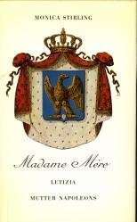 STIRLING, MONICA - Madame Mère. Letizia. Mutter Napoleons