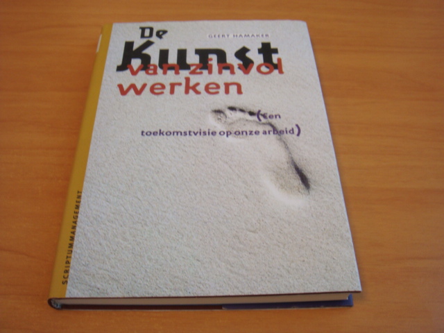 Hamaker, Geert - De kunst van zinvol werken - Toekomstvisie op onze arbeid