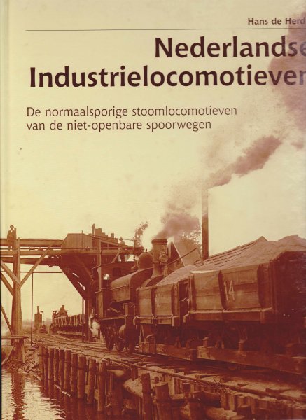 Herder, Hans de - Nederlandse industrielocomotieven. De normaalsporige stoomlocomotieven van de niet-openbare spoorwegen