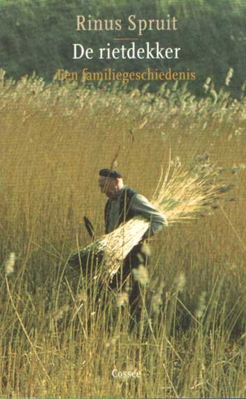 Spruit, Rinus - De rietdekker. Een familiegeschiedenis
