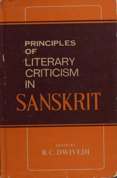 Dwivedi, R.C. (ed.). - Principles of literary criticism in Sanskrit. Papers of a seminar (...)