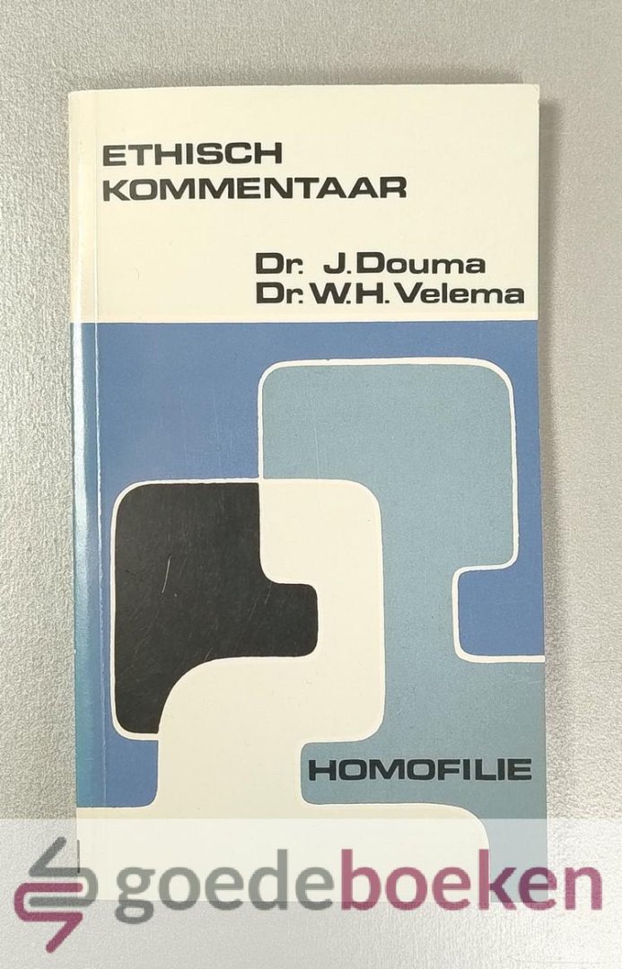 Douma en dr. W.H. Velema, Dr. J. - Homofilie --- Serie Ethische kommentaar, deel 3