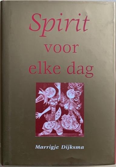 Dijksma, Marrigje - SPIRIT voor elke dag.