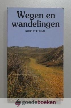 Veefkind, Koos - Wegen en wandelingen --- Gedichten
