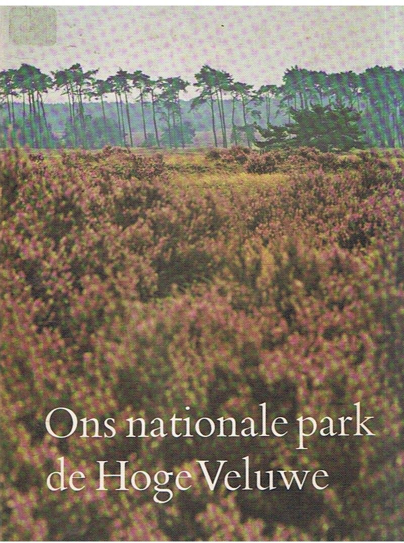 Aling, Wim met voorwoord van prins Claus - Ons nationaal park de Hoge Veluwe - geïllustreerd let 160 foto's en tekeningen