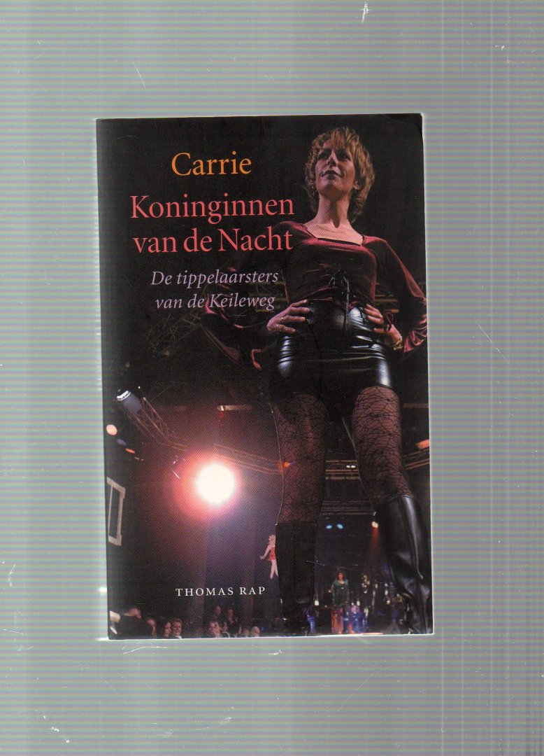 Carrie - Koninginnen van de nacht / de tippelaarsters van de Keileweg