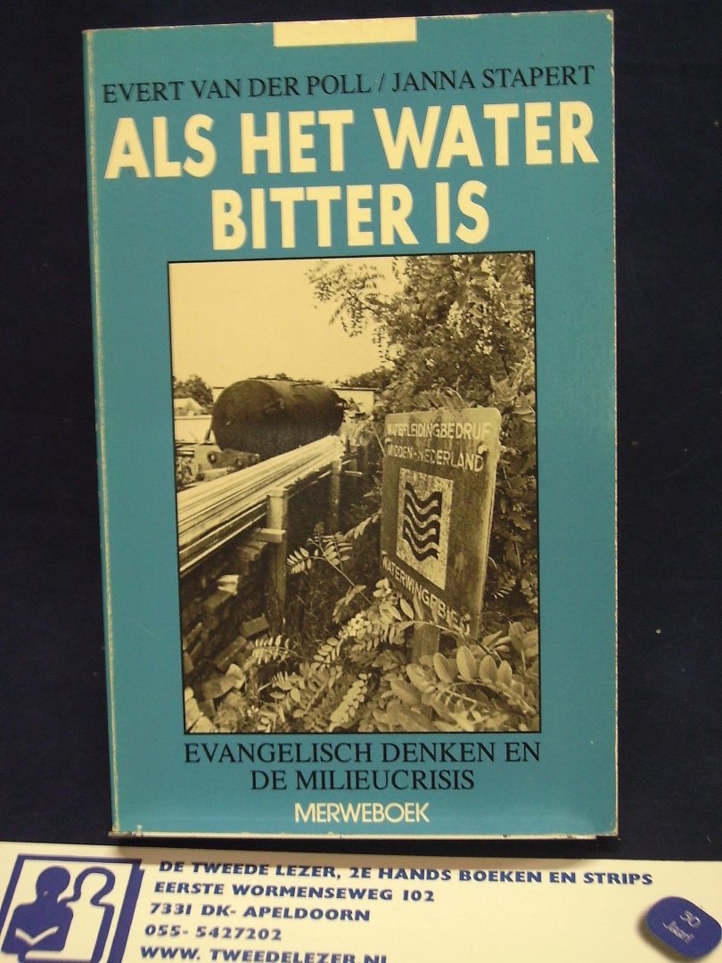 Poll van der , Evert, en Stapert, Janna - Als het water bitter is ; evangelisch denken en de milieucrisis.