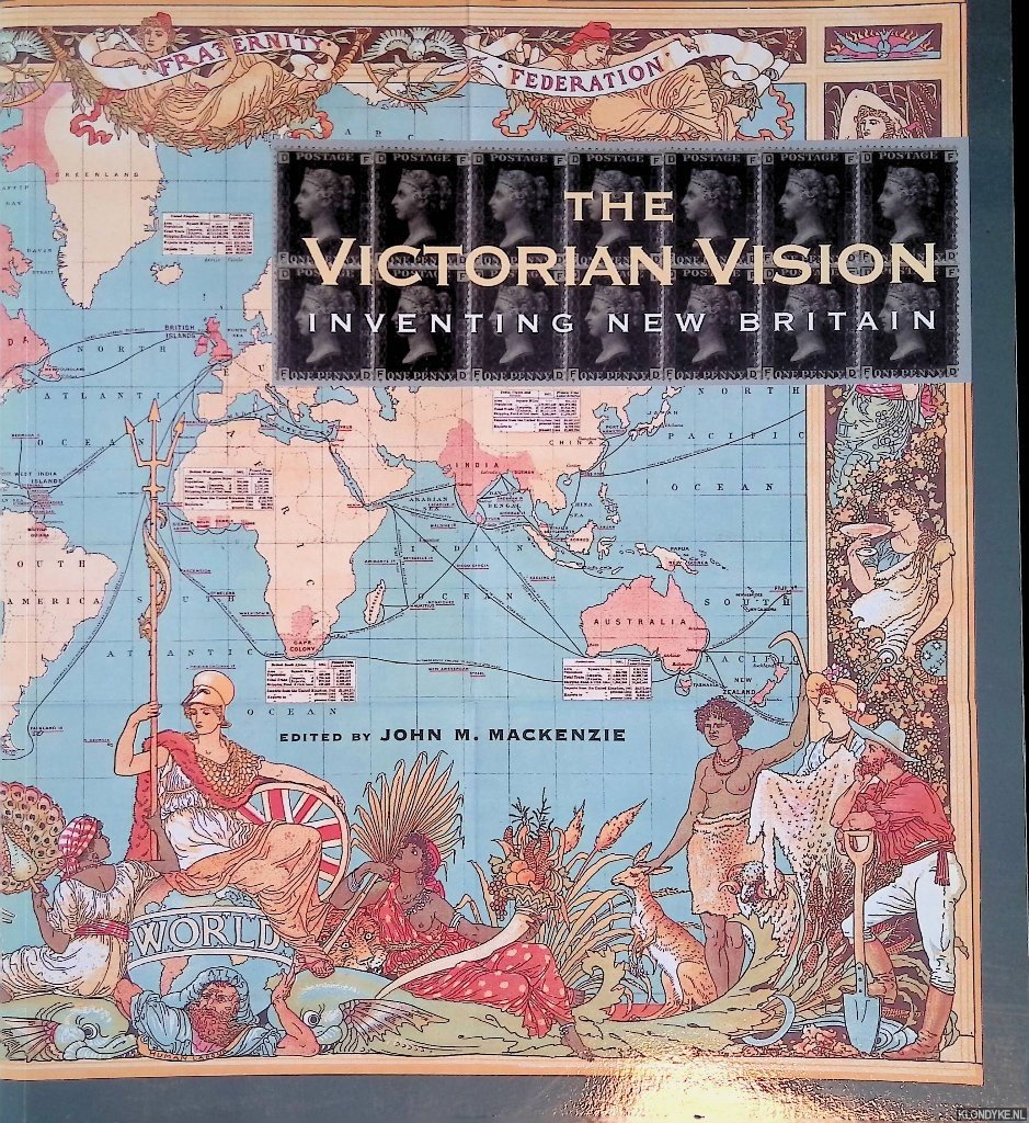 Mackenzie, John M. - The Victorian Vision: Inventing New Britain