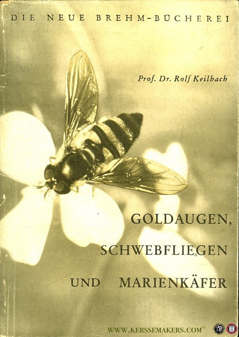 KEILBACH, Rolf - Goldaugen, Schwebfliegen und Marienkäfer. Nützlinge als Blattlausfresser und Blütenbestäuber  Mit 58 Abbildungen