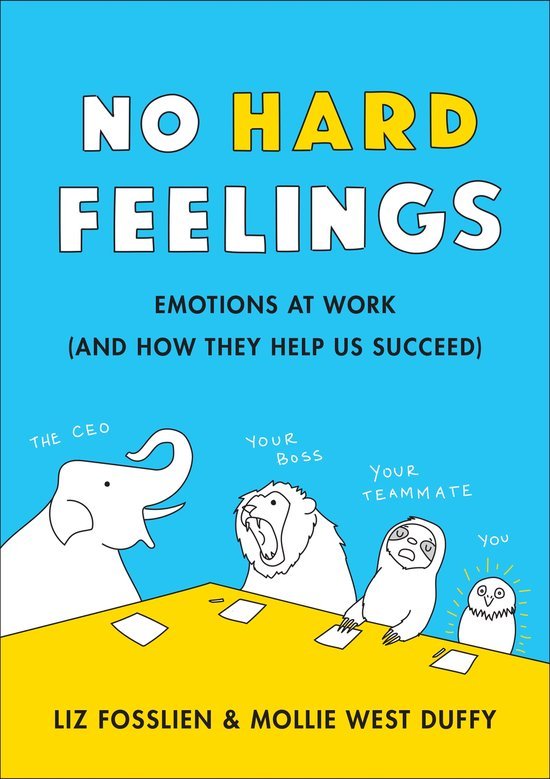 Fosslien, Liz, Duffy, Mollie West - No Hard Feelings