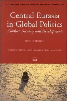 Houweling, Henk (Editor) - Central Eurasia In Global Politics: Conflict, Security, And Development (International Studies in Sociology and Social Anthropology, V. 92).