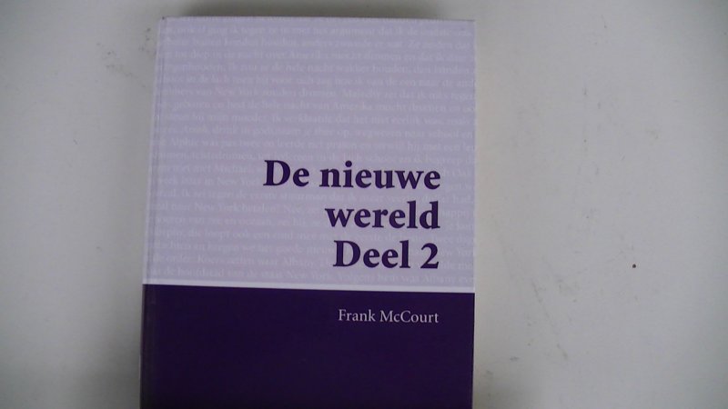 McCourt, Frank /  Vertaling Christien Jonkheer en Ardy Stegeman. - De nieuwe wereld, DEEL 2. - Het aangrijpende vervolg op De as van mijn moeder - GROOT LETTER -