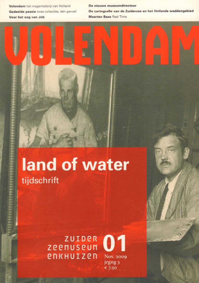 Diverse auteurs - Land Of Water 2009 nr. 01, Tijdschrift  met o.a. Volendam, De cartogrfie van de Zuiderzee en het Hollands waddengebied, 120 pag. paperback, gave staat