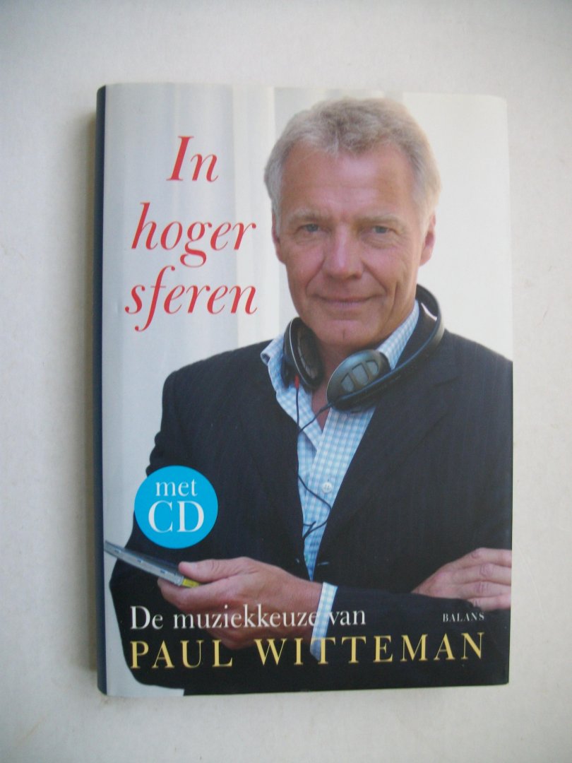 Witteman, Paul - In hoger sferen / de muziekkeuze van Paul Witteman