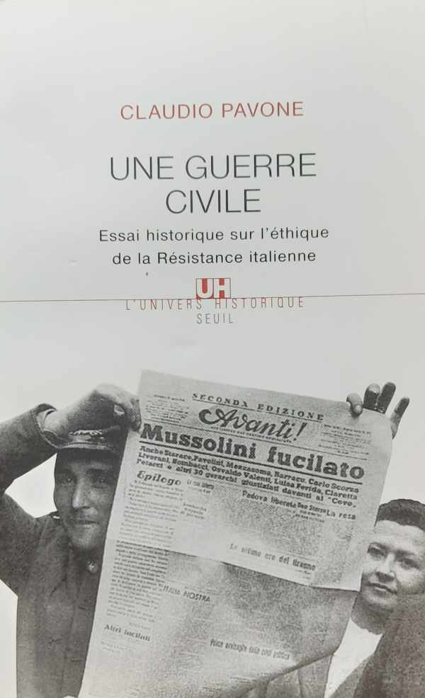 PAVONE Claudio - Une guerre civile - essai historique sur l'éthique de la Résistance italienne
