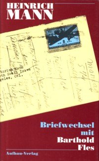 MANN, HEINRICH - Briefwechsel mit Bartold Fles 1942 - 1949