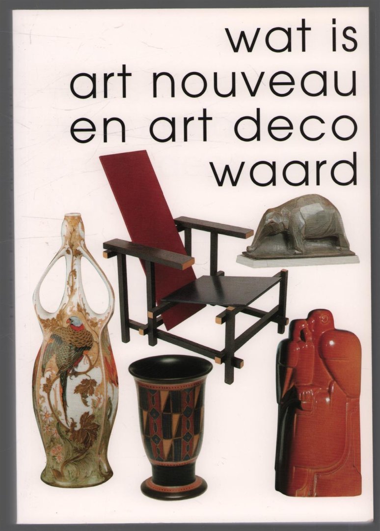 Rob Zeegers - Wat is art nouveau en art deco waard Dl. 1