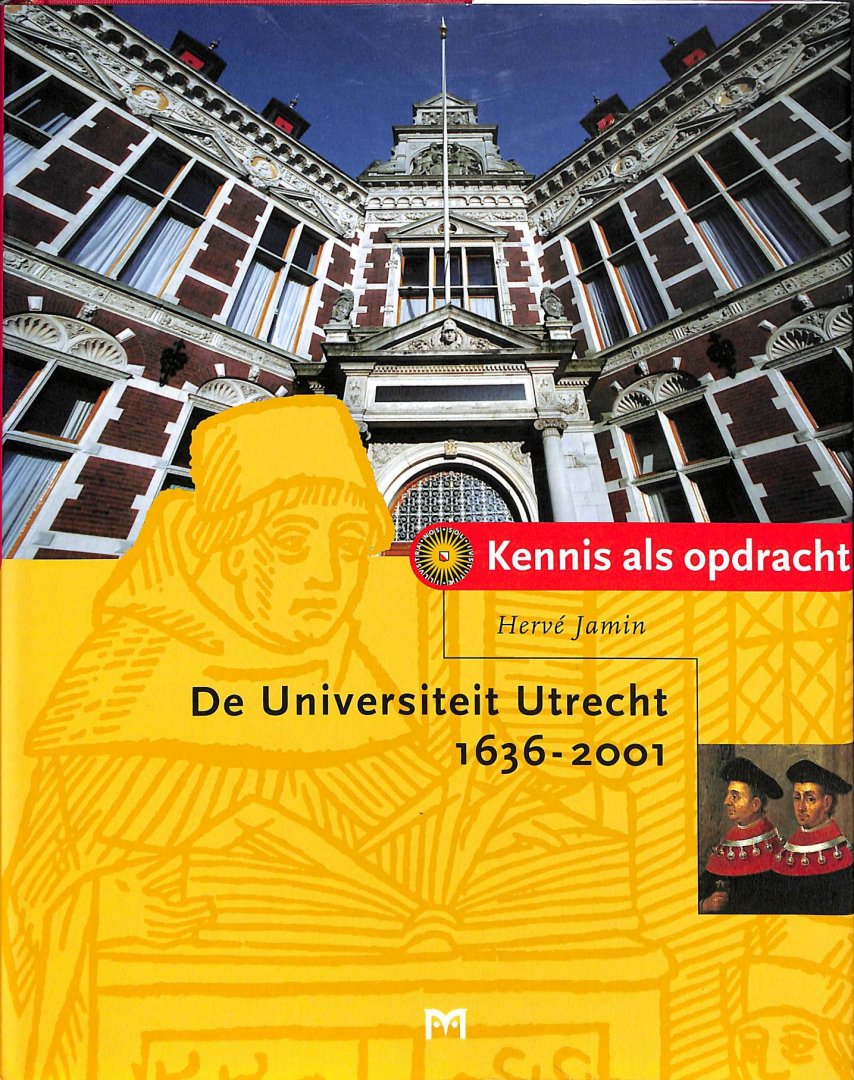 Jamin, Hevé - Kennis als opdracht. De Universiteit Utrecht 1636-2001.