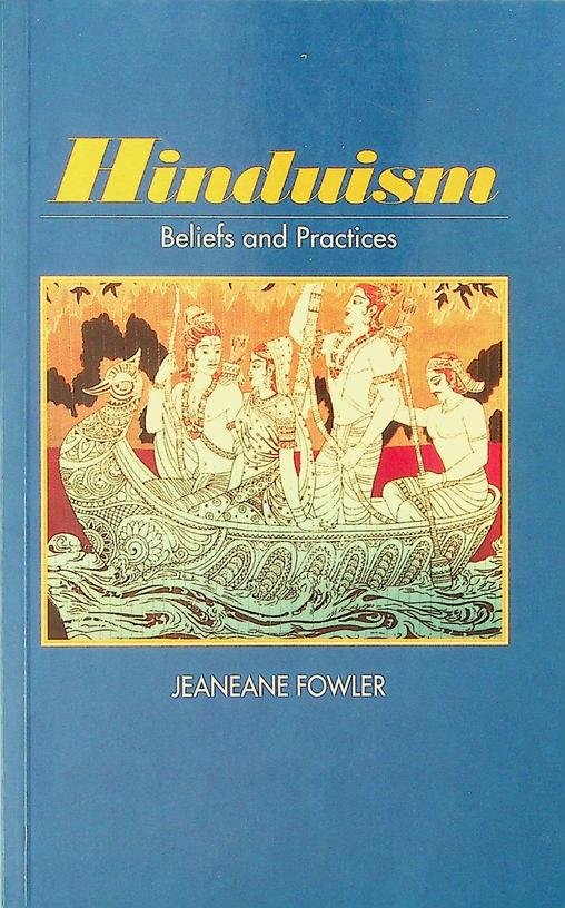 Fowler, Jeaneane - Hinduism. Beliefs and Practices
