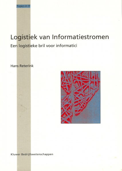 Reterink, Hans - Logistiek van informatiestromen / Een logistieke bril voor informatici