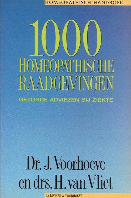 Voorhoeve , J. - 1000 Homeopatische raadgevingen