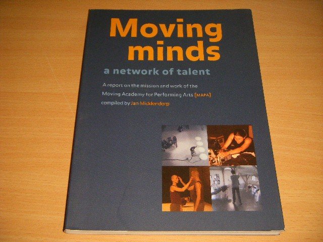 Jan Middendorp (ed.) - Moving minds A network of talent