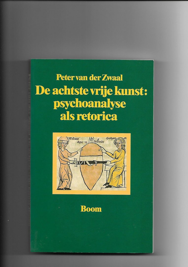 Zwaal, Peter van der - De achtste vrije kunst: psychoanalyse als retorica