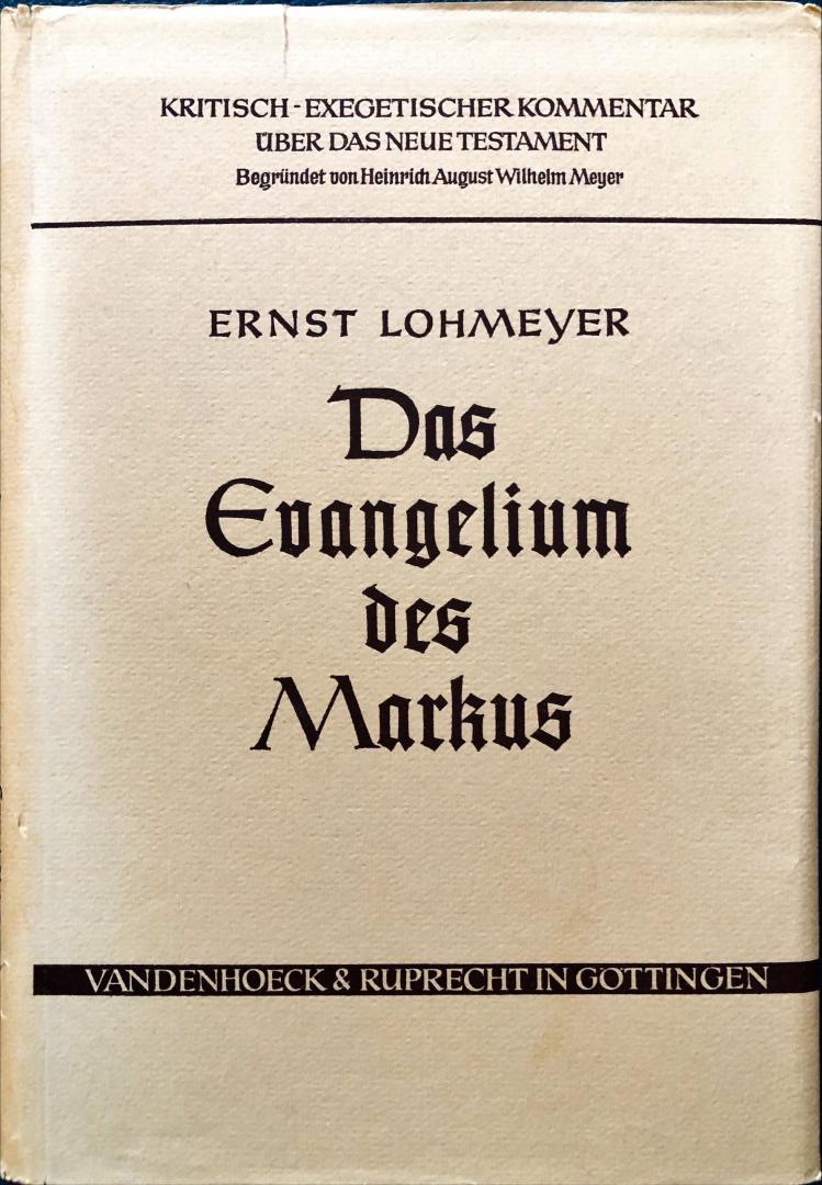 Lohmeyer, Ernst - Das Evangelium des Markus; Kritisch-exegetisch Kommentar