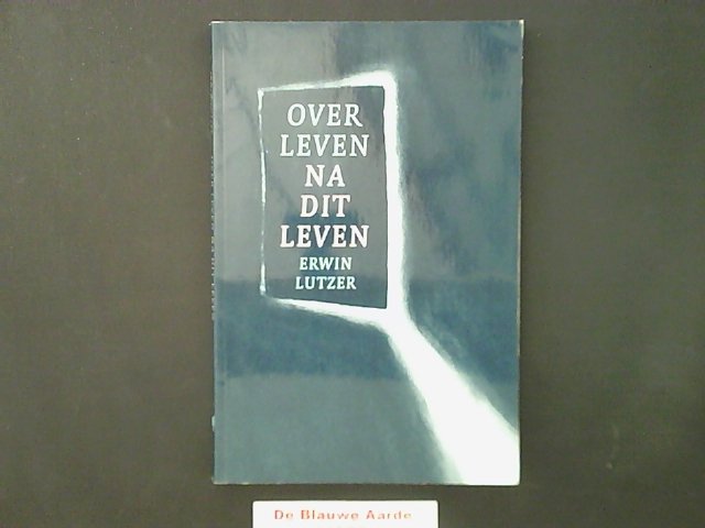 LUTZER, ERWIN - Over leven na dit leven