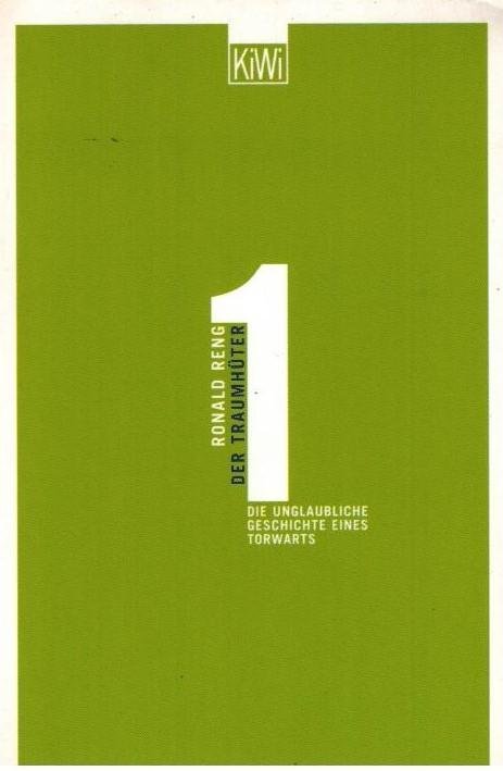 Reng, Roland - Der Traumhueter -Die unglaubliche Geschichte eines Torwarts