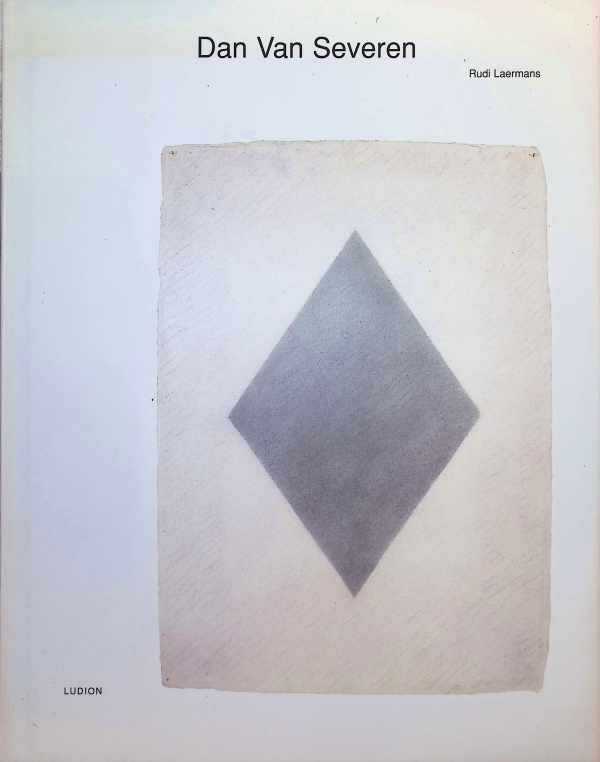 Rudi Laermans - Dan Van Severen Werken op doek - Grafiek - Ruimtelijke werken 1969-2000