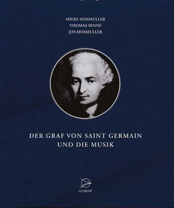 Mosmuller, Mieke / Senne, Thomas / Mosmuller, Jos - Der Graf von Saint Germain und die Musik
