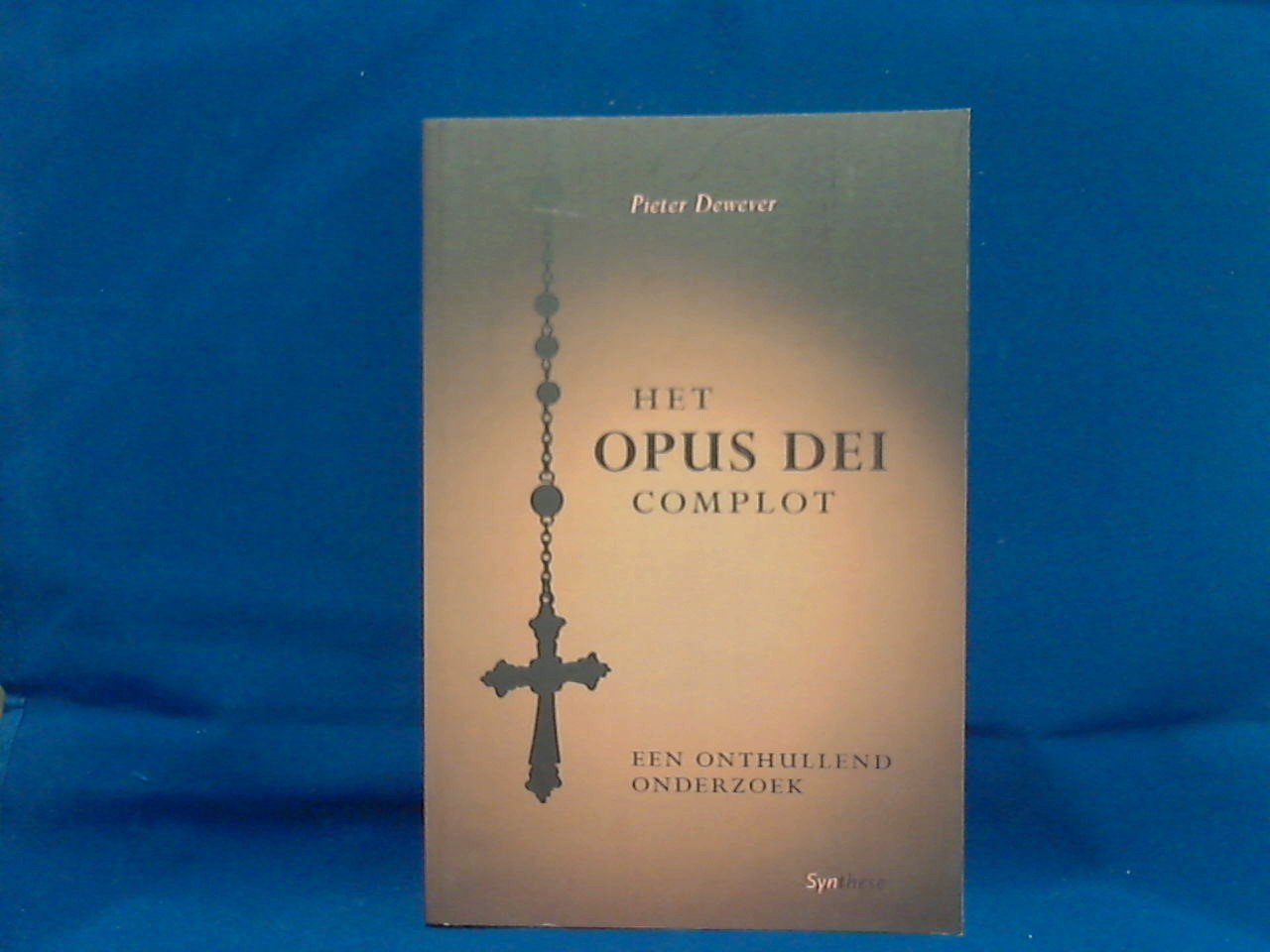 Dewever Pieter - Het opus dei complot / een onthullend onderzoek Dewever Pieter - Het opus dei complot / een onthullend onderzoek