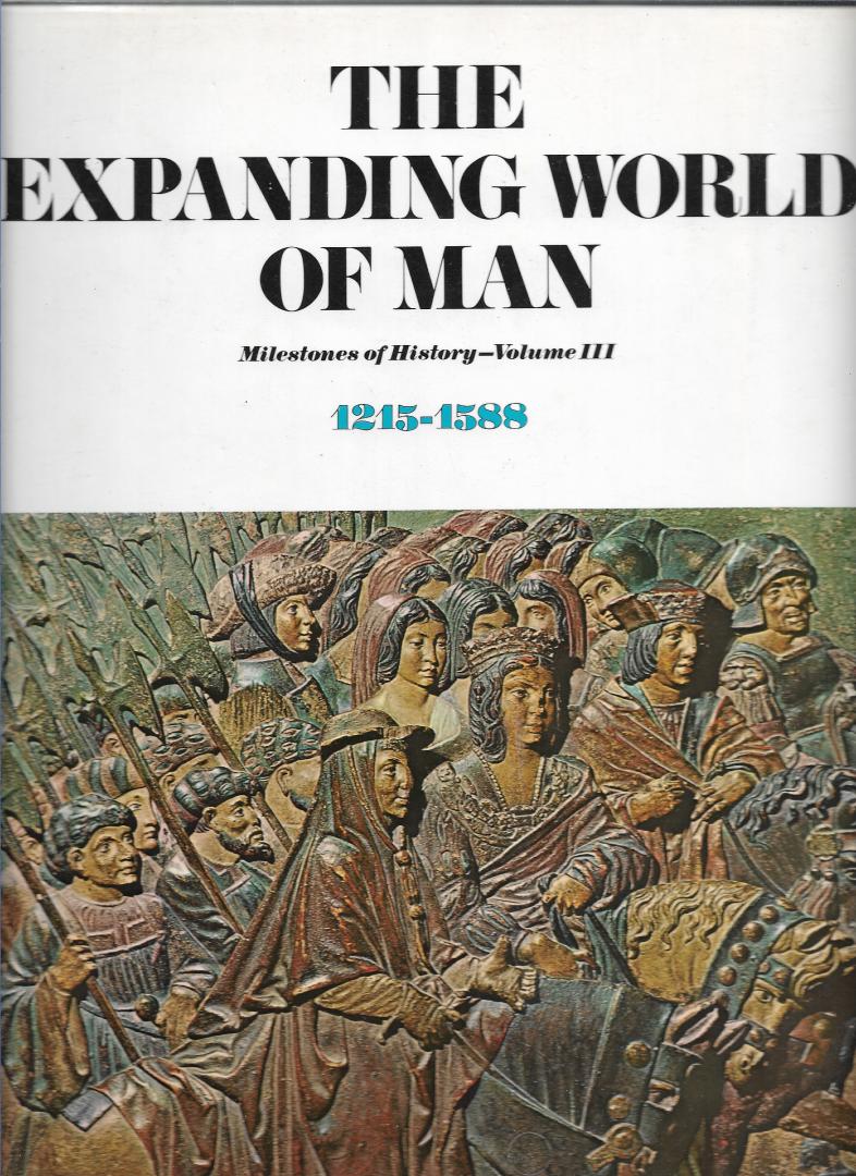 Neville Williams(ed) - The Expanding World of Man / Milestones of History Volume III 1215-1588