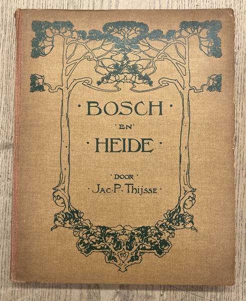 THIJSSE, JAC. P. - Bosch en Heide.