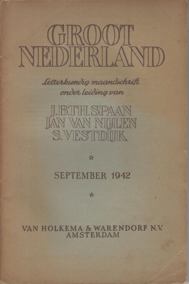 Vestdijk J B Th Spaan en Jan van Nijlen (onder leiding van), S. - Groot Nederland, letterkundig maandschrift, September 1942 - Bijdragen P A van der Laan Ferdinand Langen J van der Waal