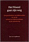 Capelleveen , Jan J . van . [ isbn 9789061267294 ] - Het  Woord  Gaat  zijn  Weg . Een geschiedenis van bijbelverhalen en van de invloed van bijbelverhalen op de samenleving .