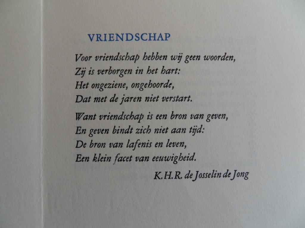 Josselin de Jong, Kitty H.R. de. - In Vriendschap. [ Beperkte oplage van ca. 75 exemplaren ].