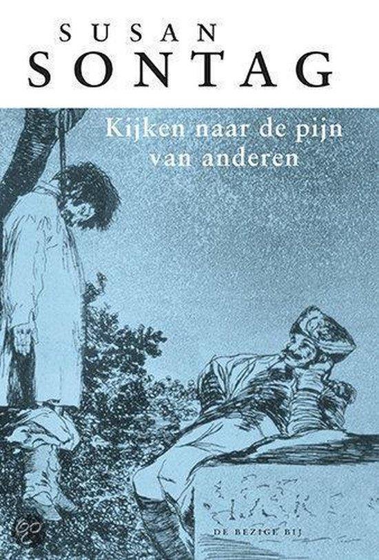 Sontag, Susan - Kijken naar de pijn van anderen